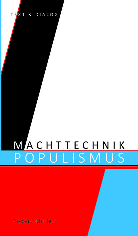 Machttechnik Populismus - Robert Müller