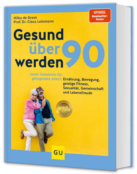 Gesund über 90 werden - Claus Leitzmann, Hilka de Groot