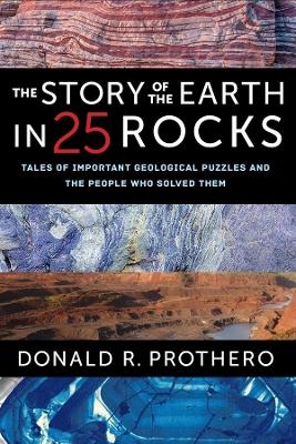 The Story of the Earth in 25 Rocks - Donald R. Prothero