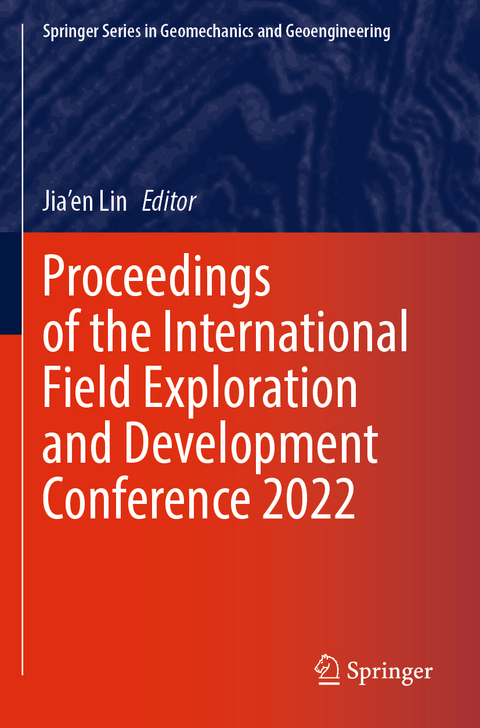 Proceedings of the International Field Exploration and Development Conference 2022 - 