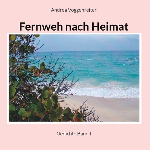 Fernweh nach Heimat - Andrea Voggenreiter