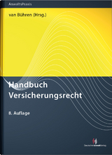 Handbuch Versicherungsrecht - Commer, Vicki Irene; Damke, Lars; Bergmann, Karl-Otto; Hartmann, Erich; Hartwig, Kerstin; Klutinius, Rolf; Koch, Robert; Kohlhaas, Stephan; Langen, Thomas; Laschet, Carsten; Lenz, Tobias; Markert, Thomas; Middendorf, Max; Naumann, André; Prang, Tobias; Richter, Claudia; Rumpff, Moritz; Schneider, Klaus; Steinborn, Dominic; Stobbe, Hilmar; Üink, Christopher; Vollmer, Rebecca; Wever, Carolin; van Bühren, Hubert W.