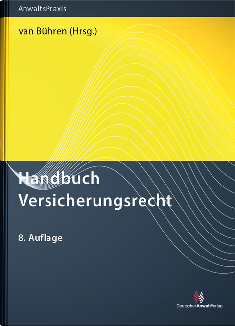 Handbuch Versicherungsrecht - Vicki Irene Commer, Lars Damke, Karl-Otto Bergmann, Erich Hartmann, Kerstin Hartwig, Rolf Klutinius, Robert Koch, Stephan Kohlhaas, Thomas Langen, Carsten Laschet, Tobias Lenz, Thomas Markert, Max Middendorf, André Naumann, Tobias Prang, Claudia Richter, Moritz Rumpff, Klaus Schneider, Dominic Steinborn, Hilmar Stobbe, Christopher Üink, Rebecca Vollmer, Carolin Wever