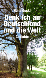 Denk ich an Deutschland und die Welt. Und andere Gedanken - Hans Lothar Guido Guski