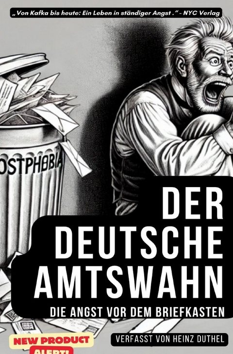 "Der deutsche Amtswahn: Die Angst vor dem Briefkasten" - Heinz Duthel