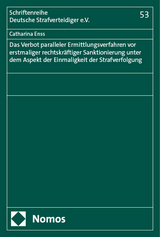 Das Verbot paralleler Ermittlungsverfahren vor erstmaliger rechtskräftiger Sanktionierung unter dem Aspekt der Einmaligkeit der Strafverfolgung - Catharina Enss