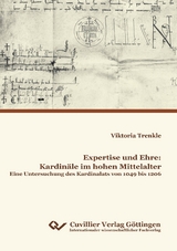 Expertise und Ehre: Kardinäle im hohen Mittelalter - Viktoria Trenkle