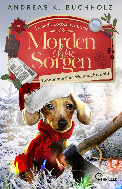 Morden ohne Sorgen - Tannenmord im Weihnachtswald - Andreas K. Buchholz