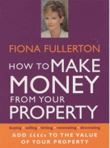 How to Make Money from Your Property - Fullerton, Fiona