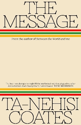 The Message - Ta-Nehisi Coates