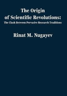 The Origin of Scientific Revolutions - Rinat Nugayev