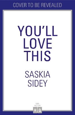 You’ll Love This - Saskia Sidey