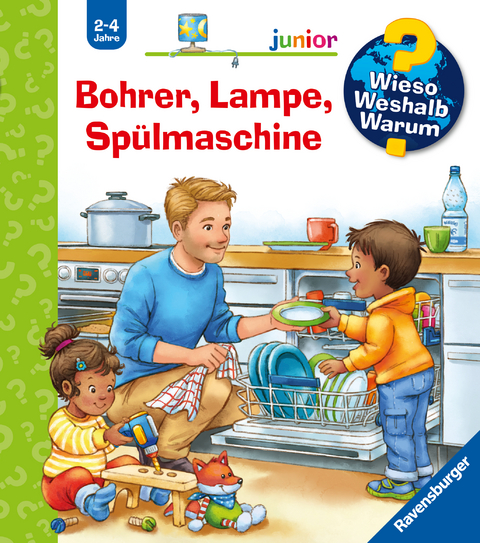 Wieso? Weshalb? Warum? junior, Band 76: Bohrer, Lampe, Spülmaschine - Andrea Erne