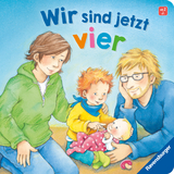 Wir sind jetzt vier: Einfühlsame Vorlesegeschichte über den Familienzuwachs - Sabine Cuno