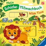 Mein Schiebe-Mitmachbuch: Wilde Tiere - Spielbuch mit spannenden Schiebe-Elementen zum Entdecken - Bernd Penners