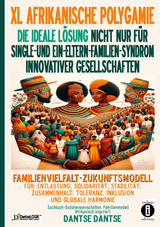 ERWEITERTE AFRIKANISCHE POLYGAMIE: DIE IDEALE LÖSUNG FÜR SINGLE- UND EIN-ELTERN-FAMILIEN-SYNDROM INNOVATIVER GESELLSCHAFTEN - Dantse Dantse