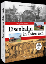 Eisenbahn in Österreich - Wolfgang Kaiser, Andreas Knipping