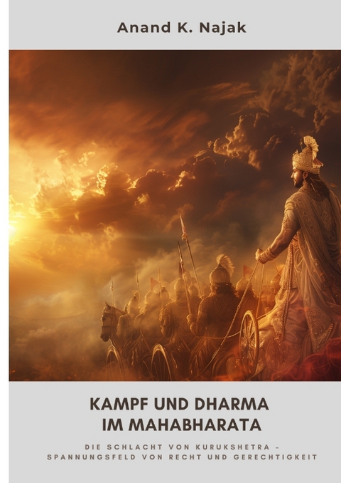 Kampf und Dharma im Mahabharata - Anand K. Najak