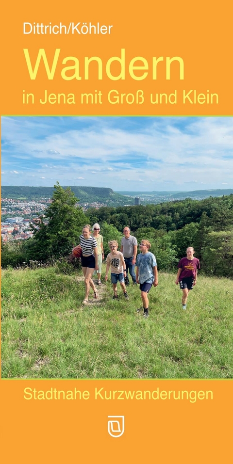 Wandern in Jena mit Groß und Klein - Ursula Dittrich, Gabriele Köhler