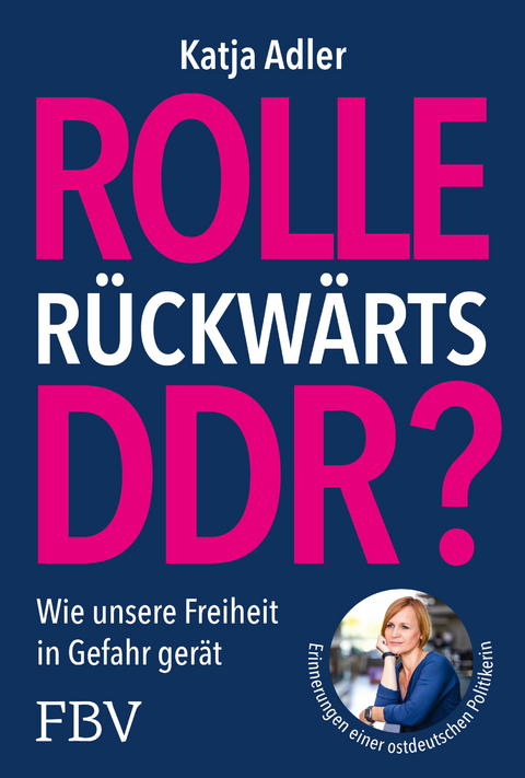 Rolle rückwärts DDR? - Katja Adler