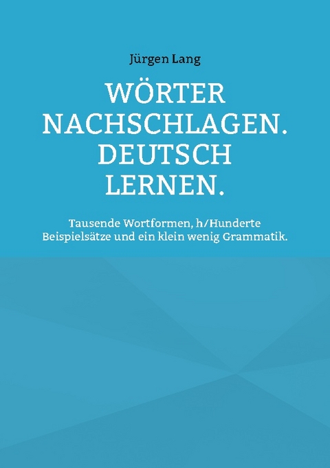 Wörter nachschlagen. Deutsch lernen. - Jürgen Lang