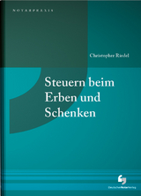 Steuern beim Erben und Schenken - Christopher Riedel