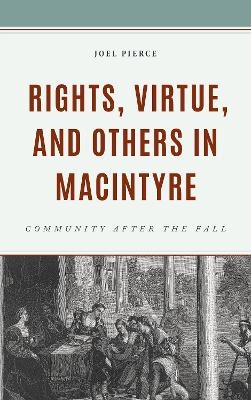 Rights, Virtue, and Others in MacIntyre - Joel Pierce