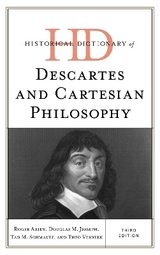 Historical Dictionary of Descartes and Cartesian Philosophy - Ariew, Roger; Jesseph, Douglas M.; Schmaltz, Tad M.; Verbeek, Theo