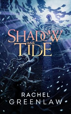 Shadow and Tide - Rachel Greenlaw