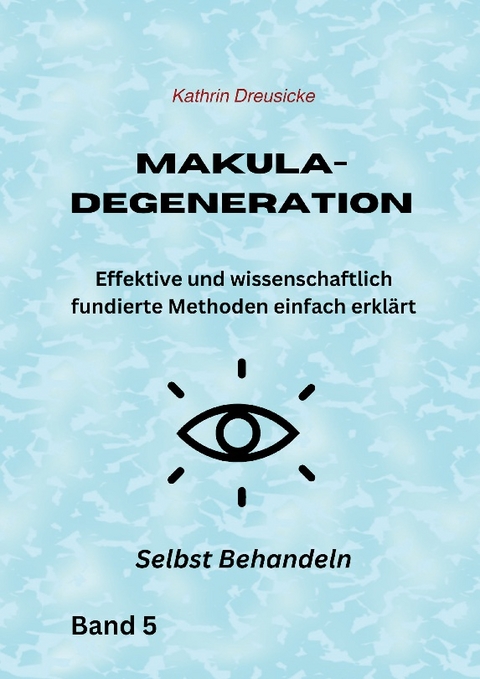 Makuladegeneration - Kathrin Dreusicke