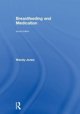 Breastfeeding and Medication - Wendy Jones