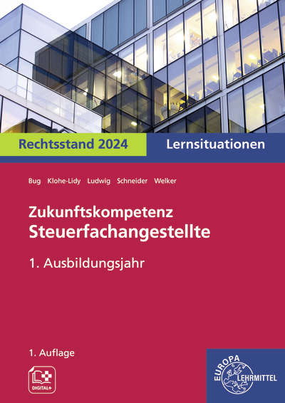 Zukunftskompetenz Steuerfachangestellte Lernsituationen 1. Ausbildungsjahr - Sarah Schneider, Jens Ludwig, Alexander Schneider, Helge Wannenmacher, Heike Michaela Klohe-Lidy