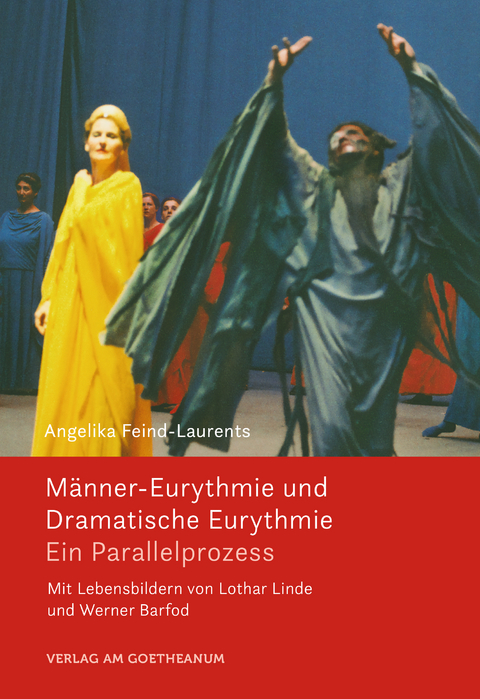 Männer-Eurythmie und Dramatische Eurythmie - Angelika Feind-Laurents