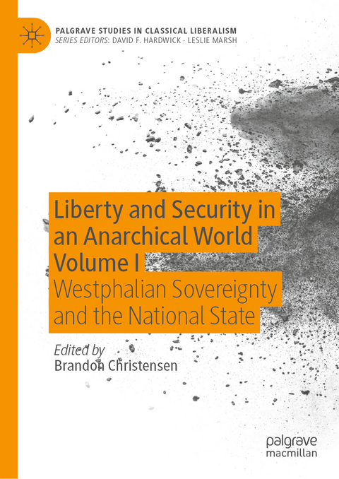 Liberty and Security in an Anarchical World Volume I - 