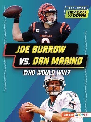 Joe Burrow vs. Dan Marino - Jim Gigliotti