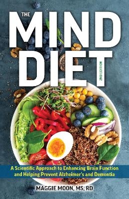 The MIND Diet: 2nd Edition - Maggie Moon