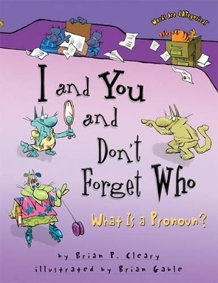 I and You and Don't Forget Who - Brian P. Cleary