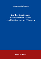 Zur Legitimation des strafbewehrten Verbots geschlechtsbezogener Tötungen - Leona Antonia Schmitz