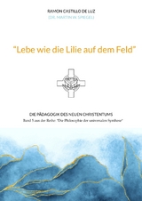 "Lebe wie die Lilie auf dem Feld" - Martin Spiegel