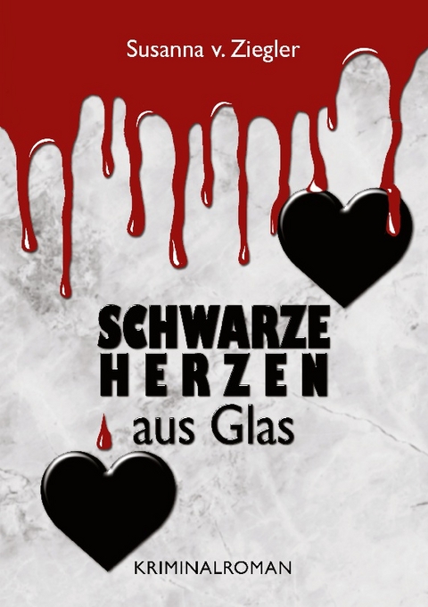 Schwarze Herzen aus Glas - Susanna v. Ziegler