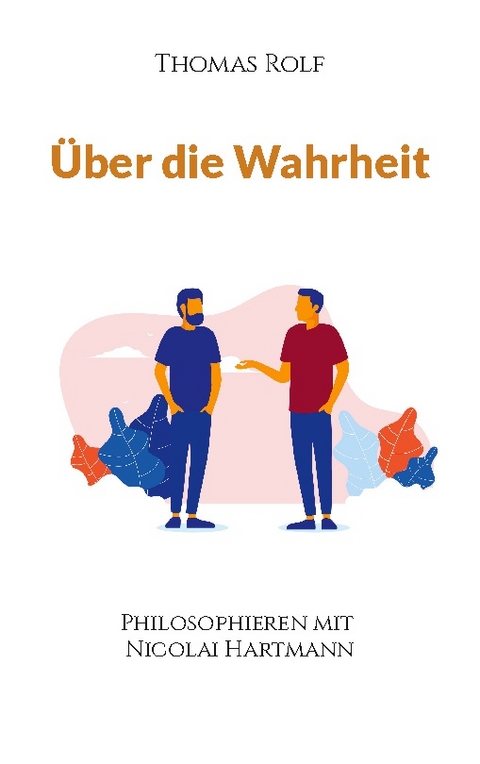 Über die Wahrheit - Thomas Rolf