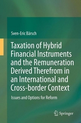 Taxation of Hybrid Financial Instruments and the Remuneration Derived Therefrom in an International and Cross-border Context - Sven-Eric Bärsch