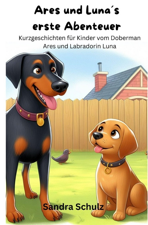 Ares und Luna´s erste Abenteuer - Sandra Schulz