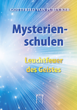 Mysterienschulen - Leuchtfeuer des Geistes - Gottfried von Purucker