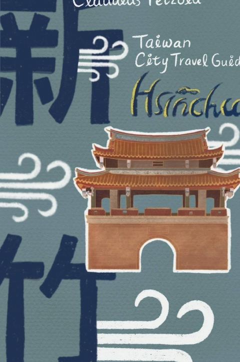 Hsinchu Taiwan City Guide - Claudius Petzold