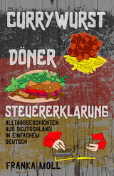 Currywurst, Döner, Steuererklärung - Franka Moll