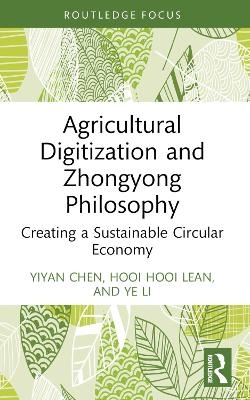 Agricultural Digitization and Zhongyong Philosophy - Yiyan Chen, Hooi Hooi Lean, Ye Li