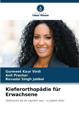 Kieferorthopädie für Erwachsene - Gurmeet Kaur Virdi, Anil Prashar, Ravudai Singh Jabbal