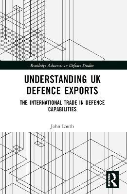 Understanding UK Defence Exports - John Louth