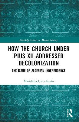 How the Church Under Pius XII Addressed Decolonization - Marialuisa Lucia Sergio